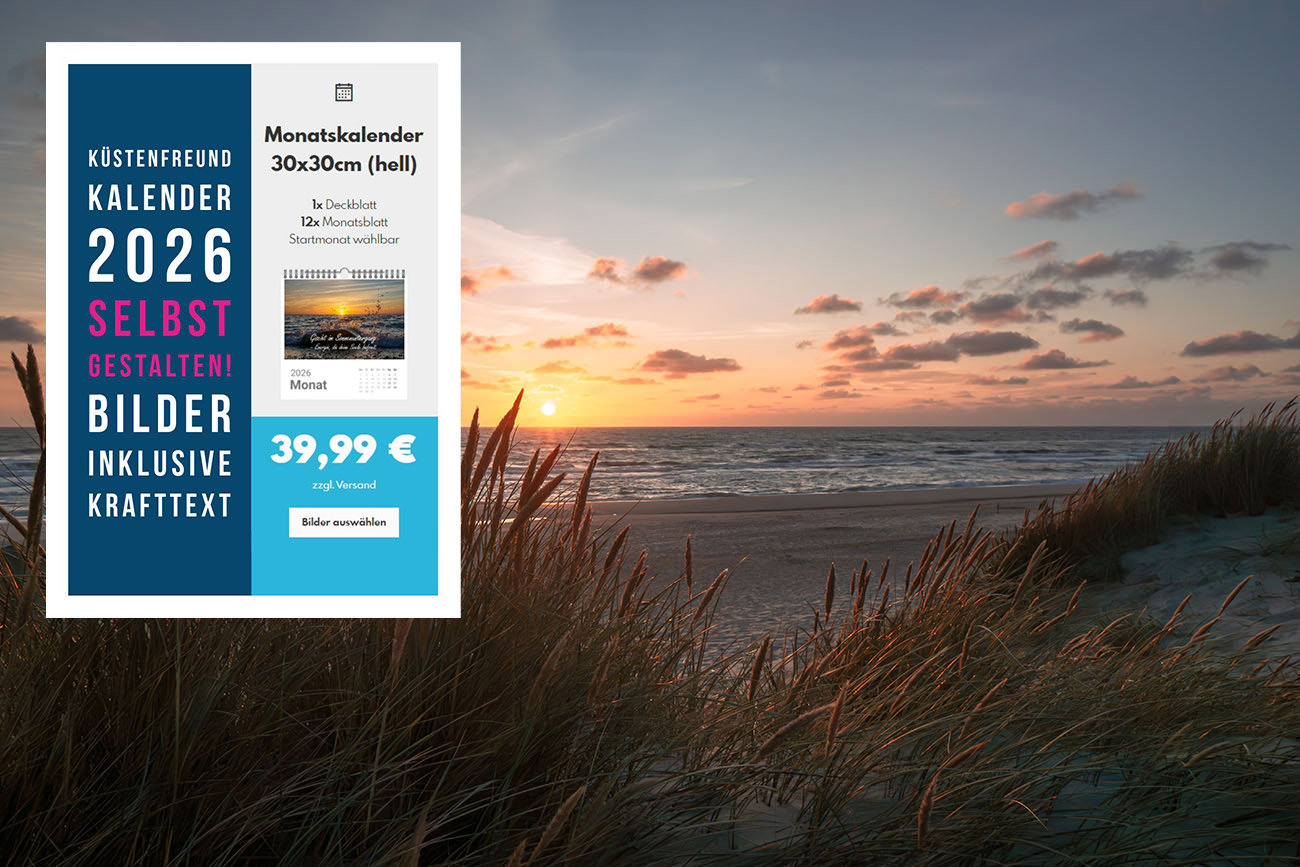 Kalender 2026 selbst gestalten. Ostsee Bilder und Nordsee Bilder mit Text von KÜSTENFREUND